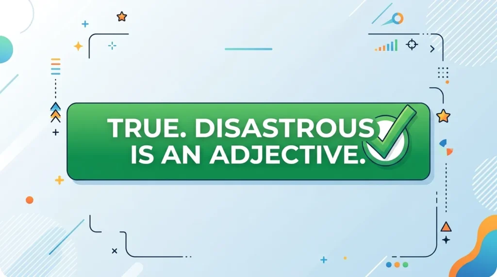 Is Disastrous an Adjective?