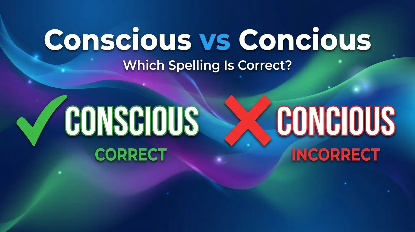 Conscious vs Concious: Which Spelling Is Correct?