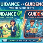 Guidance vs Guidence: Which Spelling Is Correct?